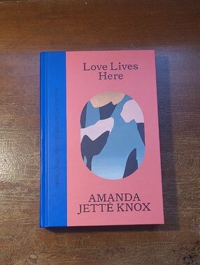 Love Lives Here by Amanda Jetté Knox - Indigo 25th Anniversary Edition